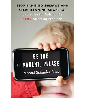 Be the Parent Please: Stop Banning Seesaws and Start Banning Snapchat
