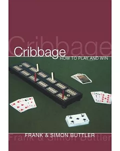 Cribbage: How to Play and Win