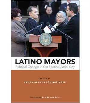 Latino Mayors: Political Change in the Postindustrial City