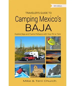 Traveler’s Guide to Camping Mexico’s Baja: Explore Baja and Puerto Peñasco With Your Rv or Tent