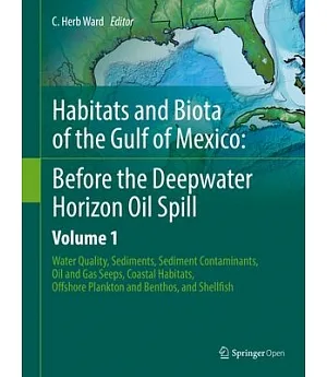 Habitats and Biota of the Gulf of Mexico: Before the Deepwater Horizon Oil Spill; Water Quality, Sediments, Sediment Contaminant