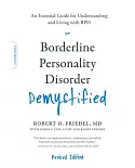 Borderline Personality Disorder Demystified: An Essential Guide for Understanding and Living With Bpd