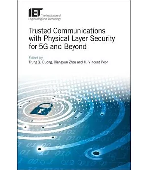 Trust Communications With Physical Layer Security for 5g and Beyond