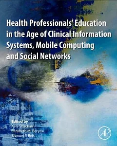 Health Professionals’ Education in the Age of Clinical Information Systems, Mobile Computing and Social Networks
