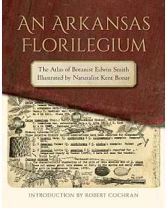 An Arkansas Florilegium: The Atlas of Botanist Edwin Smith