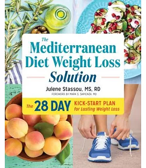 The Mediterranean Diet Weight Loss Solution: The 28-Day Kick-Start Plan for Lasting Weight Loss