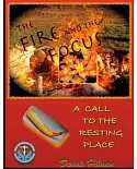 The Fire and the Focus: A Call to the Resting Place