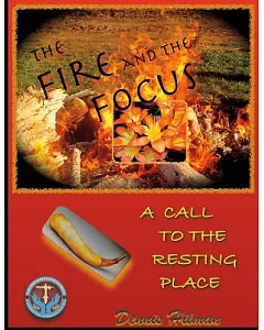 The Fire and the Focus: A Call to the Resting Place