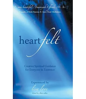 Heartfelt: Creative Spiritual Guidance for Everyone in Existence