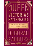 Queen Victoria’s Matchmaking: The Royal Marriages That Shaped Europe