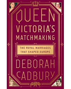Queen Victoria’s Matchmaking: The Royal Marriages That Shaped Europe
