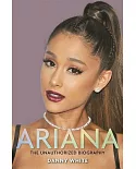 Ariana: The Unauthorized Biography
