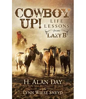 Cowboy Up!: Life Lessons from the Lazy B