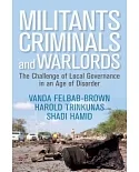 Militants, Criminals, and Warlords: The Challenge of Local Governance in an Age of Disorder