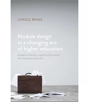 Module Design in a Changing Era of Higher Education: Academic Identity, Cognitive Dissonance and Institutional Barriers