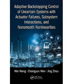 Adaptive Backstepping Control of Uncertain Systems With Actuator Failures, Subsystem Interactions, and Nonsmooth Nonlinearities