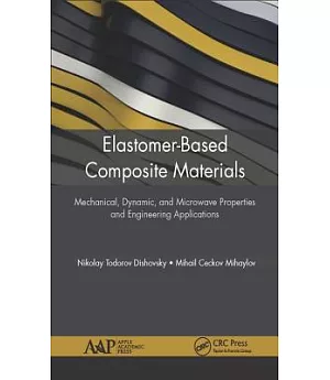 Elastomer-based Composite Materials: Mechanical, Dynamic and Microwave Properties, and Engineering Applications