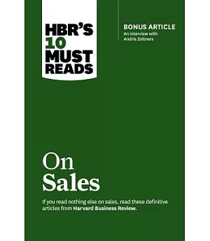 Hbr’s 10 Must Reads on Sales: With Bonus Interview