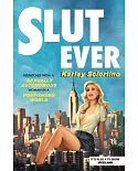 Slutever: Dispatches from a Sexually Autonomous Woman in a Post-shame World