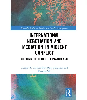 International Negotiation and Mediation of Violent Conflict: Context Is Everything
