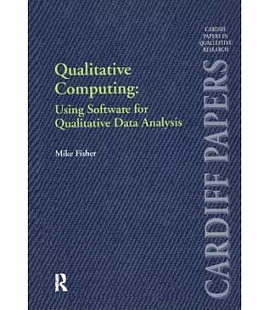 Qualitative Computing: Using Software for Qualitative Data Analysis