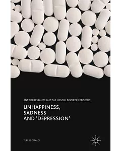 Unhappiness, Sadness and ’Depression’: Antidepressants and the Mental Disorder Epidemic