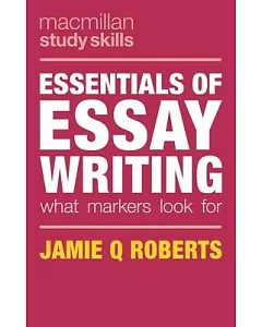 Essentials of Essay Writing: What Markers Look for