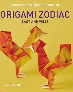 Perfectly Mindful Origami - Origami Zodiac East and West