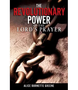 The Revolutionary Power of the Lord’s Prayer