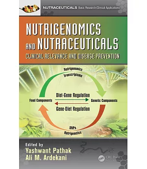 Nutrigenomics and Nutraceuticals: Clinical Relevance and Disease Prevention