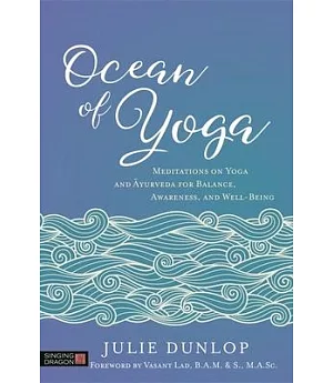Ocean of Yoga: Meditations on Yoga and Ayurveda for Balance, Awareness, and Well-being