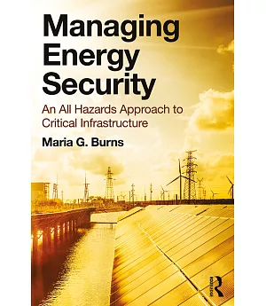 Energy Infrastructure Security: An All Hazards Approach to Security