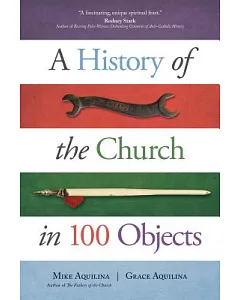 A History of the Church in 100 Objects