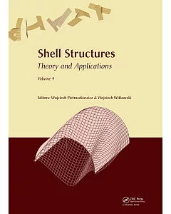 Shell Structures: Theory and Applications: Proceedings of the 11th International Conference