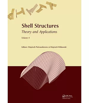 Shell Structures: Theory and Applications: Proceedings of the 11th International Conference