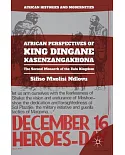 African Perspectives of King Dingane Kasenzangakhona: The Second Monarch of the Zulu Kingdom