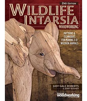 Wildlife Intarsia Woodworking: Patterns & Techniques for Making 3-d Wooden Animals