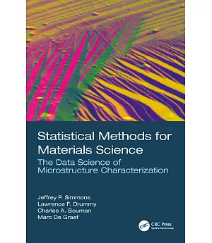 Statistical Methods for Materials Science: The Data Science of Microstructure Characterization