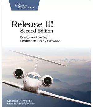 Release It!: Design and Deploy Production-ready Software