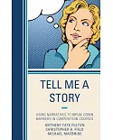 Tell Me a Story: Using Narratives to Break Down Barriers in Composition Courses