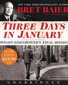 Three Days in January: Dwight Eisenhower’s Final Mission