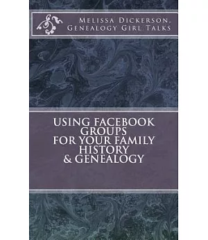 Using Facebook Groups for Your Family History & Genealogy