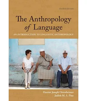 The Anthropology of Language: An Introduction to Linguistic Anthropology