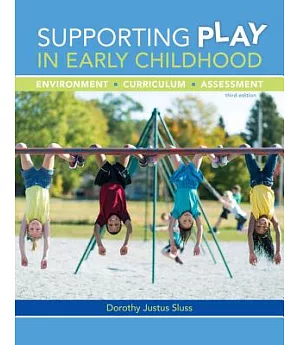 Supporting Play in Early Childhood: Environment, Curriculum, Assessment