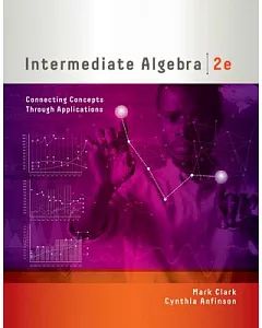 Intermediate Algebra: Connecting Concepts Through Applications