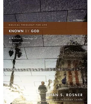 Known by God: A Biblical Theology of Personal Identity