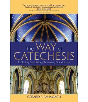 The Way of Catechesis: Exploring Our History, Renewing Our Ministry