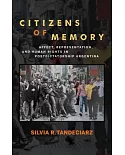 Citizens of Memory: Affect, Representation, and Human Rights in Postdictatorship Argentina