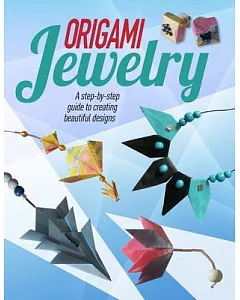 Origami Jewelry: A Step-by-step Guide to Creating Beautiful Designs