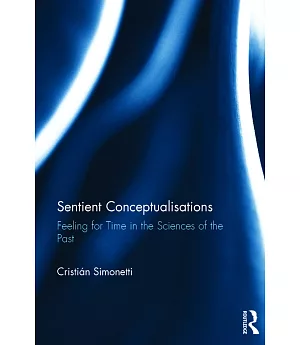 Sentient Conceptualizations: Feeling and Thinking in the Scientific Understanding of Time